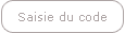 Saisie du code